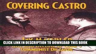 [PDF] Covering Castro: Rise and Decline of Cuba s Communist Dictator Full Collection