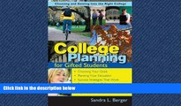 For you College Planning for Gifted Students: Choosing And Getting into the Right College