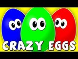 crazy eggs | surprise eggs | learn colors | colors song | nursery rhymes | kids songs