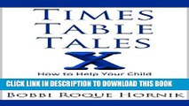 [PDF] Times Table Tales: How To Help Your Child Learn the Multiplication Facts So They ll Never