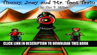 [PDF] Children s Picture Book Timmy, Joey and Mr. Toot Train (Ages 4-8  Illustrated Children s