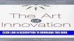 [PDF] The Art of Innovation: Lessons in Creativity from IDEO, America s Leading Design Firm