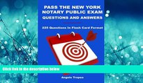For you Pass The New York Notary Public Exam Questions And Answers: 225 Questions In Flash Card