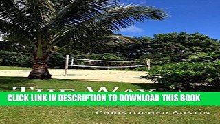 [PDF] The Way: A Hawaiian Story of Growth, Relationships,   Volleyball Popular Online