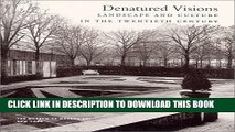 [PDF] Denatured Visions : Landscape and Culture in the Twentieth Century Popular Online