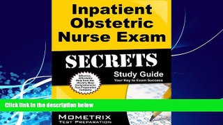 Big Deals  Inpatient Obstetric Nurse Exam Secrets Study Guide: Inpatient Obstetric Test Review for