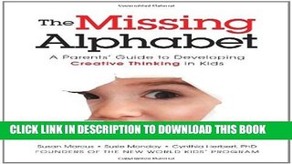 [PDF] The Missing Alphabet: A Parents  Guide to Developing Creative Thinking in Kids Full Colection