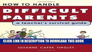 [PDF] How To Handle Difficult Parents: A Teacher s Survival Guide Full Online