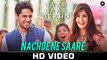 Nachde Ne Saare HD Video Song Baar Baar Dekho 2016 Sidharth Malhotra Katrina Kaif | New Songs
