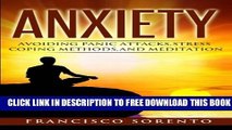 [PDF] Anxiety: Avoiding Panic Attacks, Stress, Coping Methods, and Meditation (Worry Free, Habits,