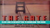 [PDF] The Gate: The True Story of the Design and Construction of the Golden Gate Bridge Full