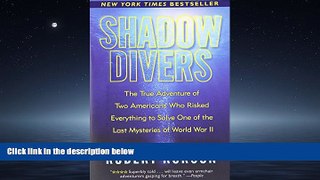 Online eBook Shadow Divers: The True Adventure of Two Americans Who Risked Everything to Solve One