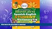 GET PDF  Merriam-Webster s Illustrated Spanish-English Student Dictionary (Spanish Edition) FULL