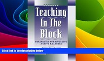 Must Have PDF  Teaching in the Block: Strategies for Engaging Active Learners  Best Seller Books