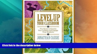 Must Have PDF  Level Up Your Classroom: The Quest to Gamify Your Lessons and Engage Your Students