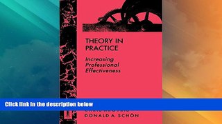 Big Deals  Theory in Practice: Increasing Professional Effectiveness  Free Full Read Best Seller