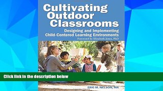 Big Deals  Cultivating Outdoor Classrooms: Designing and Implementing Child-Centered Learning