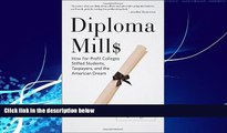 Big Deals  Diploma Mills: How For-Profit Colleges Stiffed Students, Taxpayers, and the American