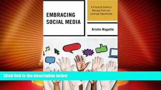Big Deals  Embracing Social Media: A Practical Guide to Manage Risk and Leverage Opportunity  Free