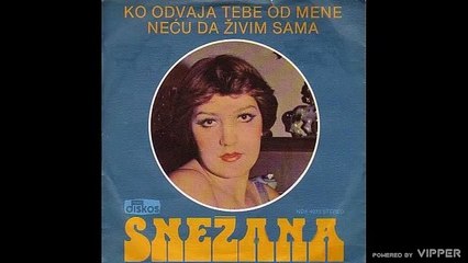 Snezana Djurisic - Necu da zivim sama