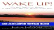 [PDF] Wake Up!: Use Your Nighttime Dreams to Make Your Daytime Dreams Come True Popular Online