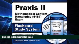 Big Deals  Praxis II Mathematics: Content Knowledge (5161) Exam Flashcard Study System: Praxis II