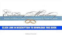 [PDF] Everlasting Matrimony: Pearls of Wisdom from Couples Married 50 Years or More Full Colection