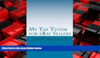 EBOOK ONLINE  My Tax Tutor for eBay Sellers: What every eBay seller should know about their