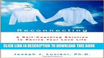 [PDF] Reconnecting: A Self-Coaching Solution to Revive Your Love Life Popular Colection