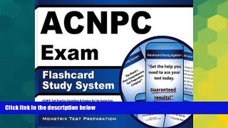 Big Deals  ACNPC Exam Flashcard Study System: ACNPC Test Practice Questions   Review for the Acute