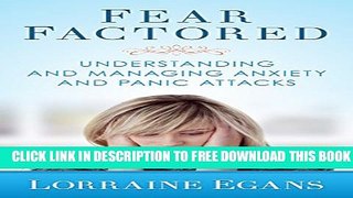 [PDF] Fear Factored: Understanding and Managing Anxiety and Panic Attacks Popular Online