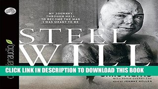 [PDF] Steel Will: My Journey through Hell to Become the Man I Was Meant to Be Popular Colection