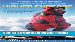 [PDF] Higher Purpose: The Heroic Story of the First Disabled Man to Conquer Everest Popular