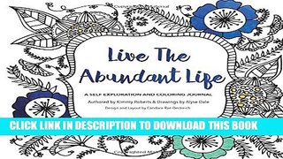 [PDF] Live The Abundant Life: A Self Exploration and Coloring Journal Full Online