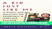 [PDF] A Kid Just Like Me: A Fatherr and Son Overcome the Challenges of ADD and Learning