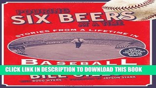 [PDF] Pouring Six Beers at a Time: And Other Stories from a Lifetime in Baseball Popular Collection