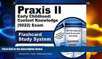 Big Deals  Praxis II Early Childhood: Content Knowledge (5022) Exam Flashcard Study System: Praxis