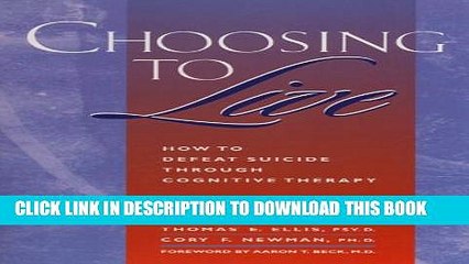 [PDF] Choosing To Live: How to Defeat Suicide Through Cognitive Therapy Popular Colection