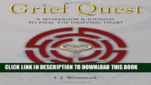 [PDF] Grief Quest: A Workbook   Journal To Heal The Grieving Heart Full Colection