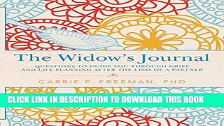 [PDF] The Widow s Journal: Questions to Guide You through Grief and Life Planning after the Loss
