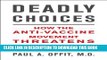 [PDF] Deadly Choices: How the Anti-Vaccine Movement Threatens Us All Full Online