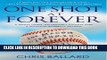 [PDF] One Shot at Forever: A Small Town, an Unlikely Coach, and a Magical Baseball Season Full
