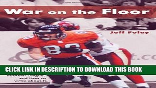 [PDF] War on the Floor: An Average Guy Plays in the Arena Football League, and Lives to Write