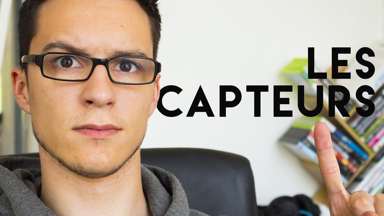 LES CAPTEURS - POUR FAIRE SIMPLE