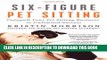 New Book Six-Figure Pet Sitting: Catapult Your Pet Sitting Business to Unlimited Success