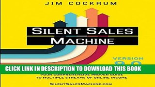 New Book Silent Sales Machine 9.0: Your Comprehensive Proven Guide to Multiple Streams of Online