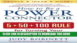 New Book How to Be a Power Connector: The 5+50+100 Rule for Turning Your Business Network into