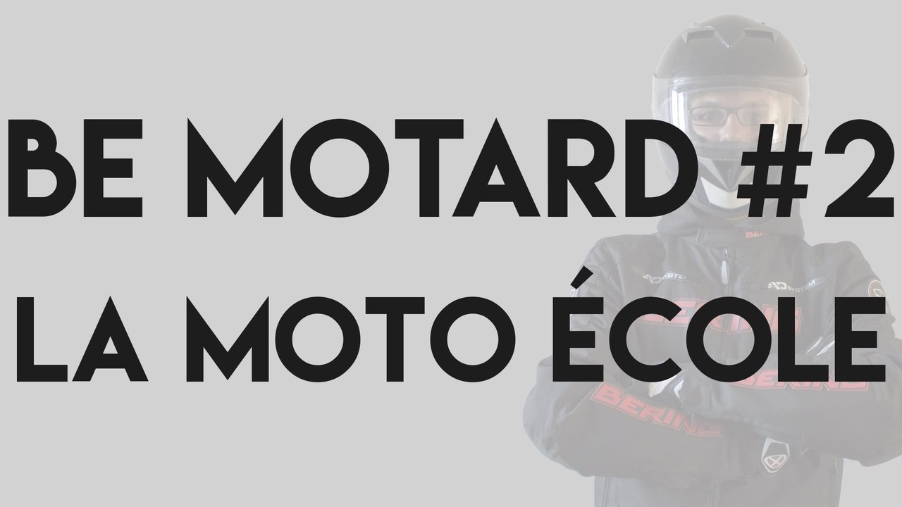 BE MOTARD #2 - CHOISIR LA MOTO ÉCOLE