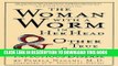 [PDF] The Woman with a Worm in Her Head: And Other True Stories of Infectious Disease Full Online