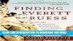[PDF] Finding Everett Ruess: The Life and Unsolved Disappearance of a Legendary Wilderness
